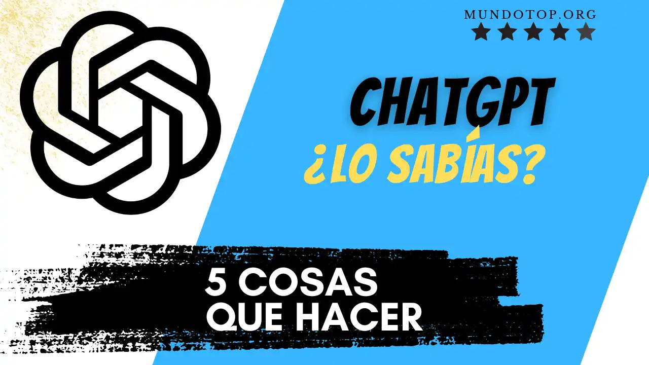 5 cosas que ChatGPT hace bien y que deberías probar